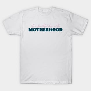 It's a Beautiful Day in the Motherhood T-Shirt